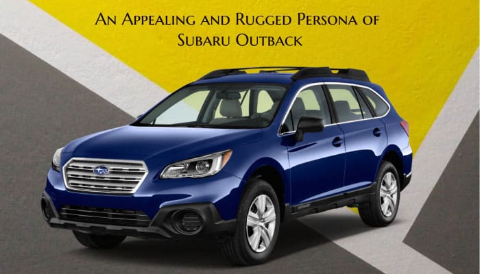An Appealing and Rugged Persona of subaru outback